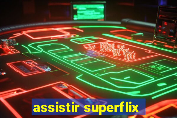 assistir superflix